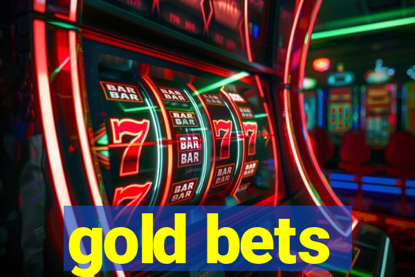 gold bets